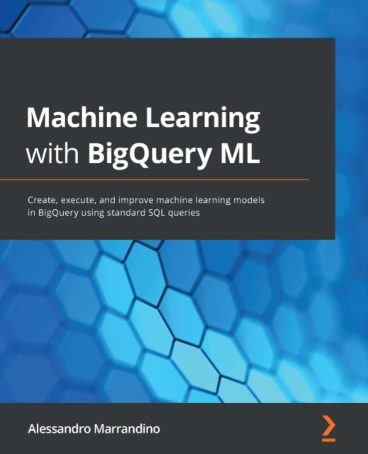 E-knjiga Machine Learning with BigQuery ML Marrandino Alessandro Marrandino