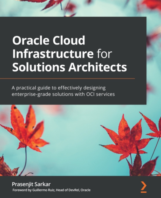 E-knjiga Oracle Cloud Infrastructure for Solutions Architects Sarkar Prasenjit Sarkar