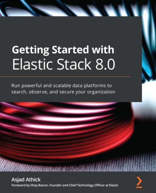 E-knjiga Getting Started with Elastic Stack 8.0 Athick Asjad Athick
