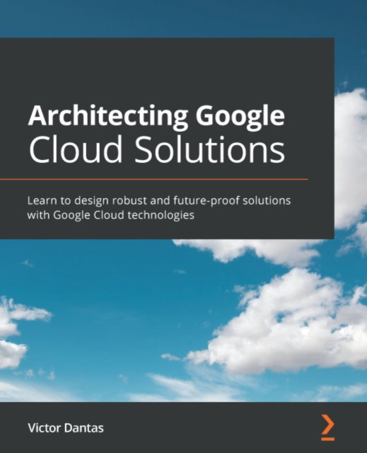 E-knjiga Architecting Google Cloud Solutions Dantas Victor Dantas
