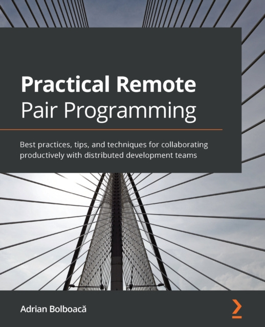 E-knjiga Practical Remote Pair Programming Bolboaca Adrian Bolboaca