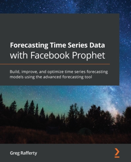 E-Book Forecasting Time Series Data with Facebook Prophet Rafferty Greg Rafferty