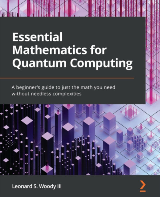 E-knjiga Essential Mathematics for Quantum Computing Woody III Leonard S. Woody III
