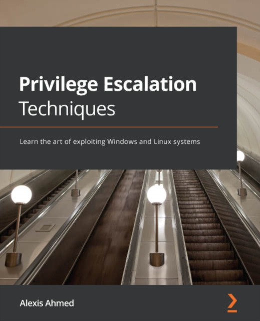 E-knjiga Privilege Escalation Techniques Ahmed Alexis Ahmed