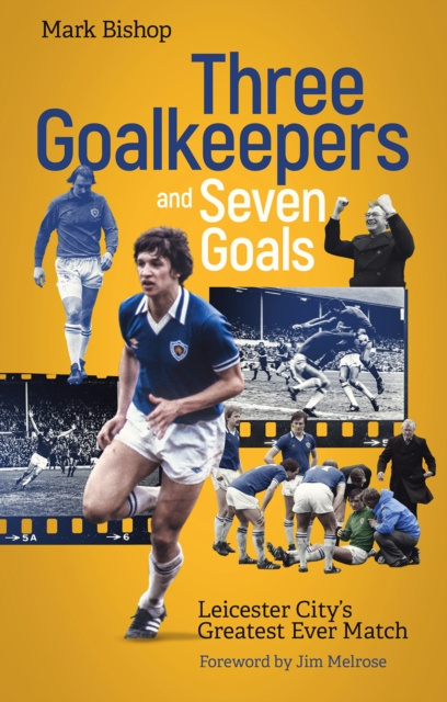 E-kniha Three Goalkeepers and Seven Goals Mark Bishop