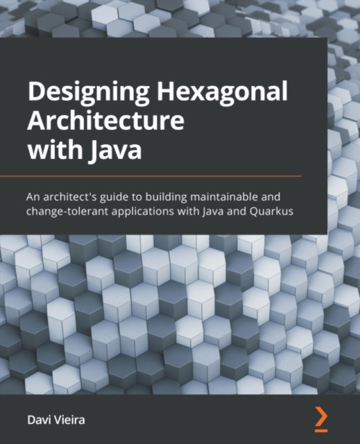 E-book Designing Hexagonal Architecture with Java Vieira Davi Vieira