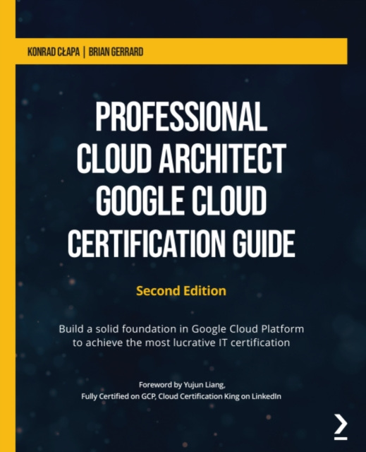 E-book Professional Cloud Architect Google Cloud Certification Guide Clapa Konrad Clapa