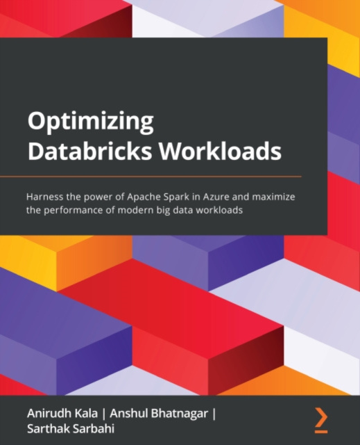 E-knjiga Optimizing Databricks Workloads Kala Anirudh Kala
