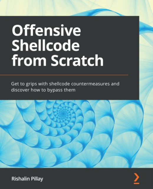 E-Book Offensive Shellcode from Scratch Pillay Rishalin Pillay