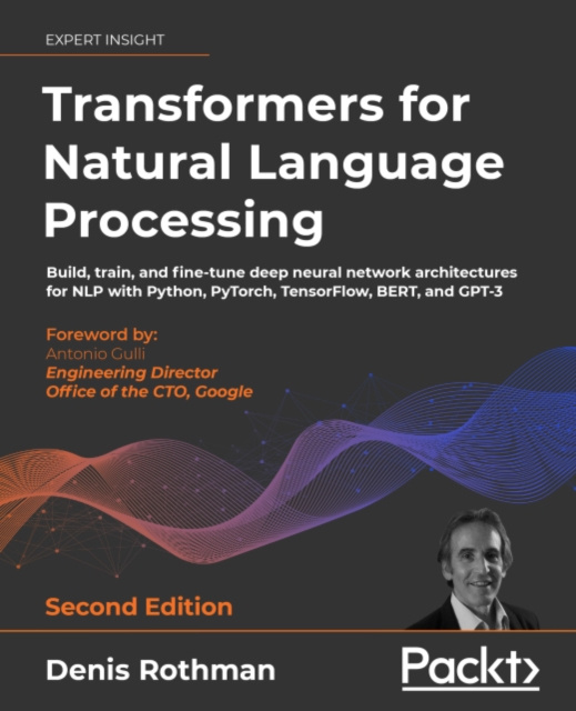 E-kniha Transformers for Natural Language Processing Rothman Denis Rothman