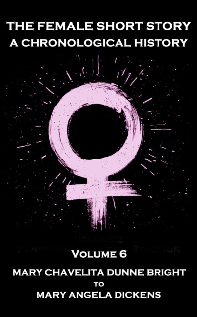 E-Book Female Short Story. A Chronological History - Volume 6 Mary Chavelita Dunne Bright