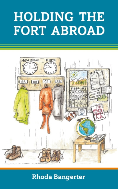 E-kniha Holding the Fort Abroad: Beyond Surviving - Living and Parenting Abroad with a Partner Who Works Away from Home Rhoda Bangerter