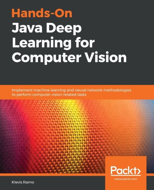 E-knjiga Hands-On Java Deep Learning for Computer Vision Ramo Klevis Ramo