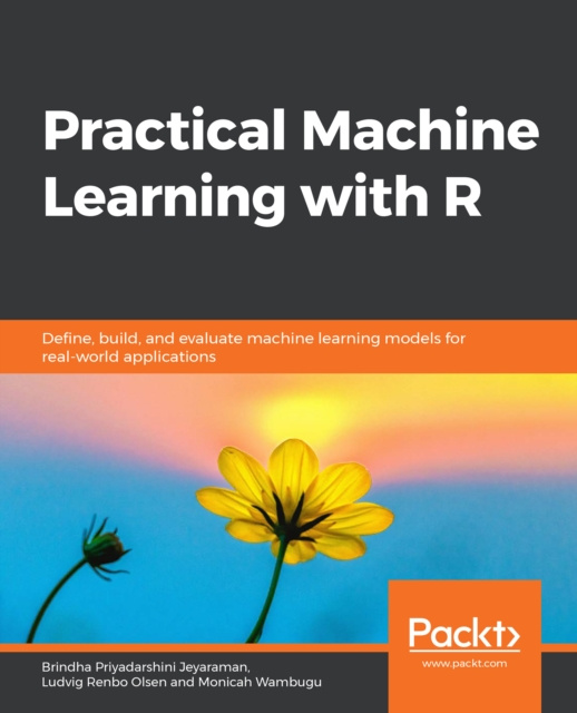 E-knjiga Practical Machine Learning with R Jeyaraman Brindha Priyadarshini Jeyaraman