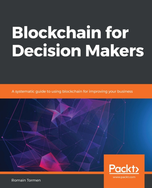 E-knjiga Blockchain for Decision Makers Tormen Romain Tormen