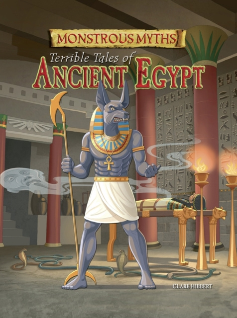 E-kniha Monstrous Myths: Terrible Tales of Ancient Egypt Clare Hibbert