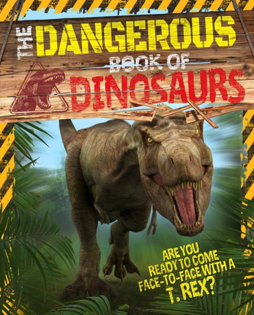 E-kniha Dangerous Book of Dinosaurs Liz Miles