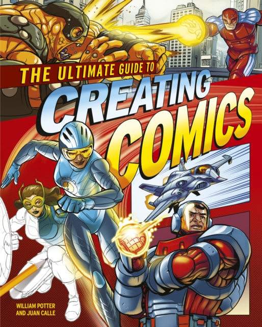E-knjiga Ultimate Guide to Creating Comics Juan Calle
