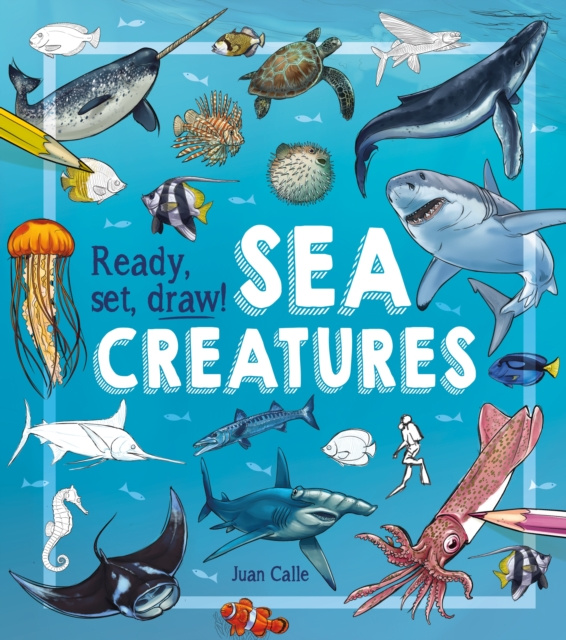 E-kniha Ready, Set, Draw! Sea Creatures Juan Calle