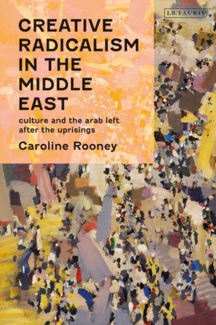 E-kniha Creative Radicalism in the Middle East Rooney Caroline Rooney