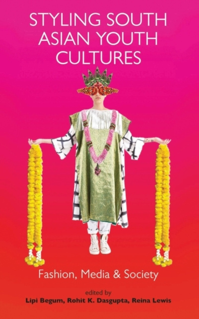 E-Book Styling South Asian Youth Cultures Begum Lipi Begum
