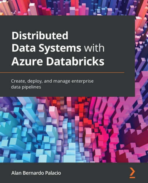 E-knjiga Distributed Data Systems with Azure Databricks Palacio Alan Bernardo Palacio