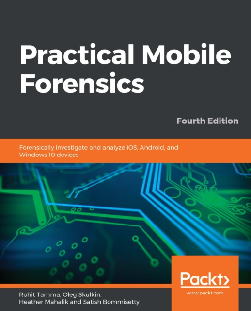E-knjiga Practical Mobile Forensics Tamma Rohit Tamma