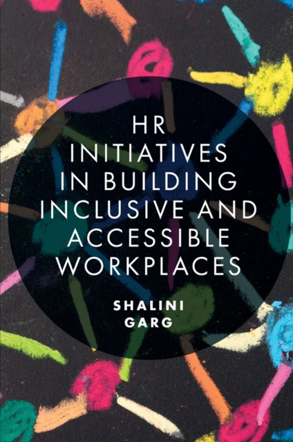 E-knjiga HR Initiatives in Building Inclusive and Accessible Workplaces Shalini Garg