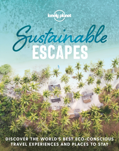 E-book Lonely Planet Sustainable Escapes Lonely Planet Lonely Planet