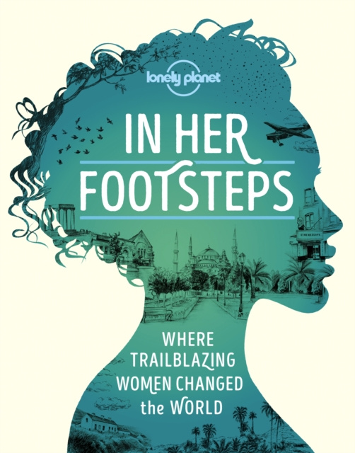 E-book Lonely Planet In Her Footsteps Lonely Planet Lonely Planet