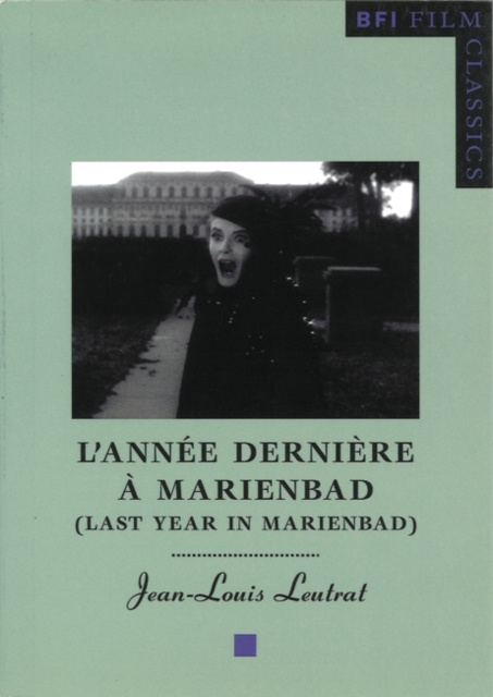 E-book L'Ann e derni re   Marienbad (Last Year in Marienbad) Leutrat Jean-Louis Leutrat