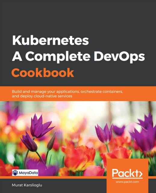E-Book Kubernetes - A Complete DevOps Cookbook Karslioglu Murat Karslioglu
