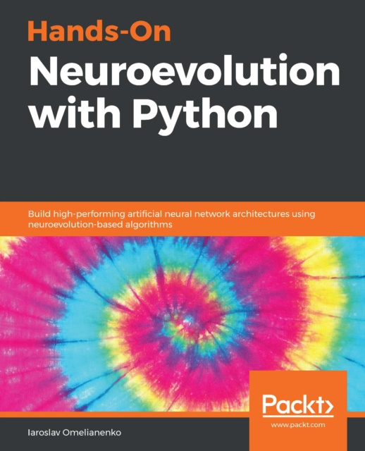 E-knjiga Hands-On Neuroevolution with Python Omelianenko Iaroslav Omelianenko