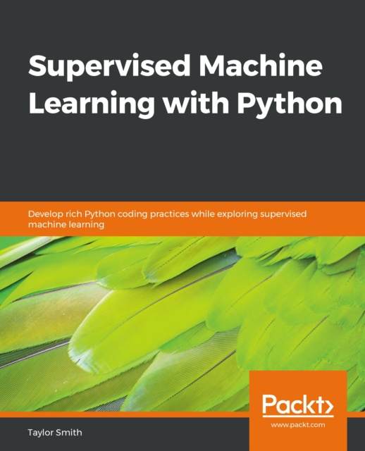 E-knjiga Supervised Machine Learning with Python Smith Taylor Smith