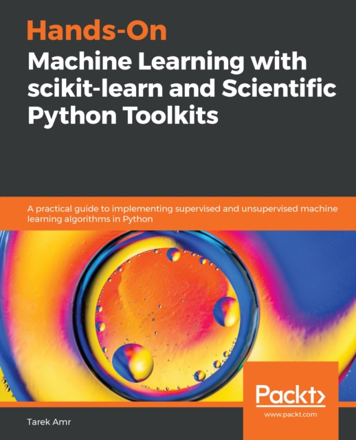 E-knjiga Hands-On Machine Learning with scikit-learn and Scientific Python Toolkits Amr Tarek Amr