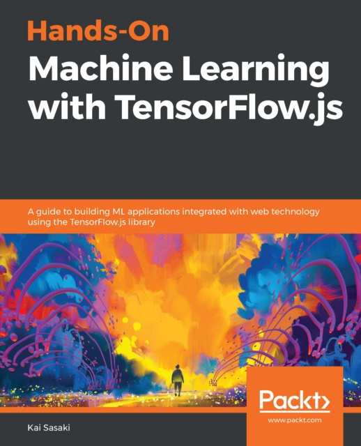 E-knjiga Hands-On Machine Learning with TensorFlow.js Sasaki Kai Sasaki