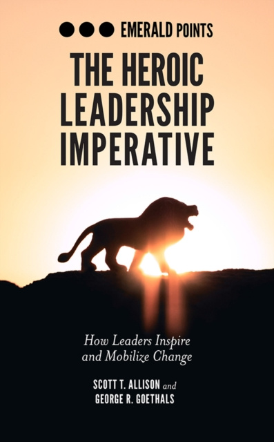 E-Book Heroic Leadership Imperative Scott T. Allison