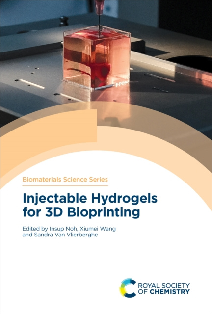 E-Book Injectable Hydrogels for 3D Bioprinting Insup Noh