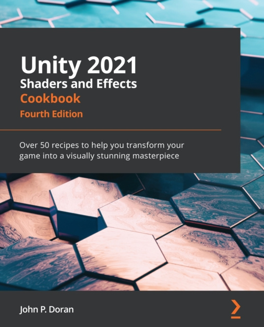 E-Book Unity 2021 Shaders and Effects Cookbook Doran John P. Doran