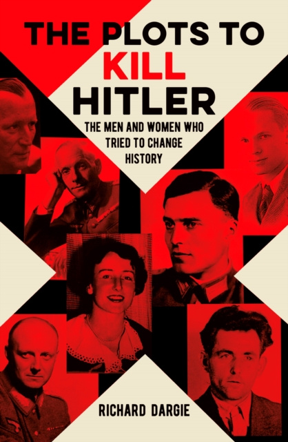 E-kniha Plots to Kill Hitler Richard Dargie