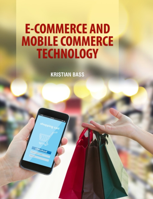 E-knjiga E-Commerce and Mobile Commerce Technologies Kristian Bass