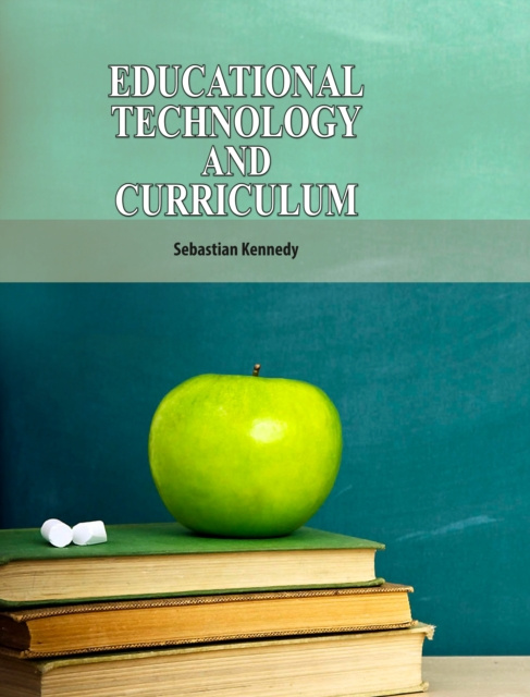 E-knjiga Educational Technology and Curriculum Sebastian Kennedy