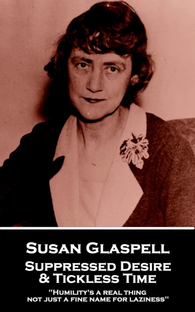 E-book Suppressed Desire & Tickless Time Susan Glaspell