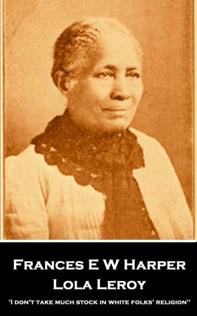 E-book Lola Leroy Frances E W Harper