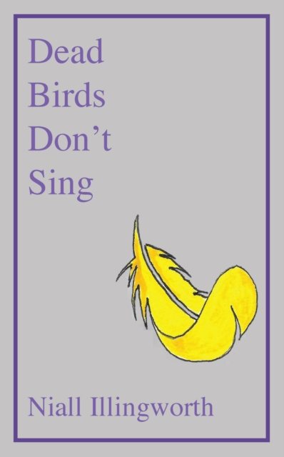 E-knjiga Dead Birds Don't Sing Niall Illingworth