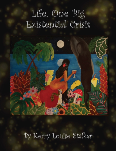 E-book Life, One Big Existential Crisis Kerry Louise Stalker