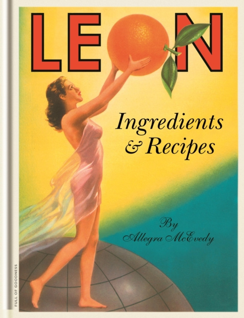 E-book Leon: Ingredients & Recipes Allegra McEvedy