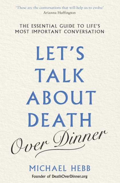 E-kniha Let's Talk about Death (over Dinner) Michael Hebb