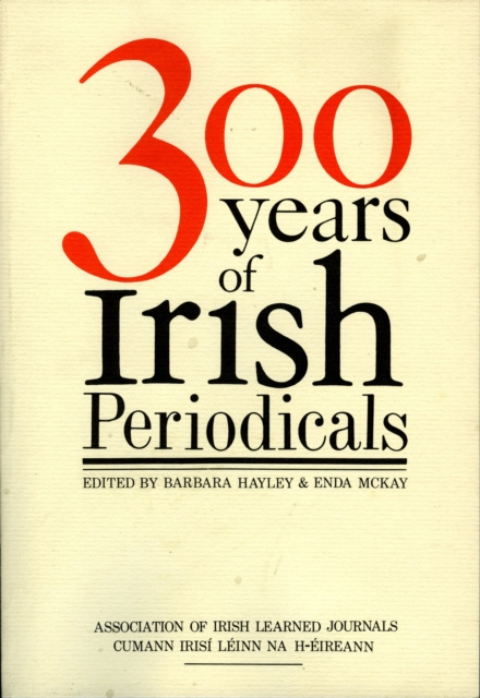 E-kniha Three Hundred Years of Irish Periodicals Barbara Hayley