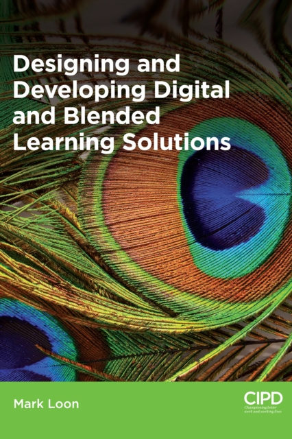 E-book Designing and Developing Digital and Blended Learning Solutions Mark Loon